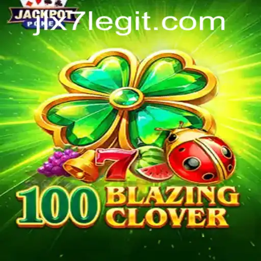 Unveiling the Thrills of 100BlazingClover: A Comprehensive Guide